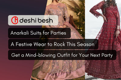 Festive Outlook with Anarkali- Get The Glam Vibe